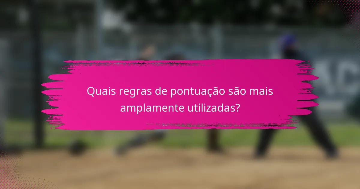 Quais regras de pontuação são mais amplamente utilizadas?