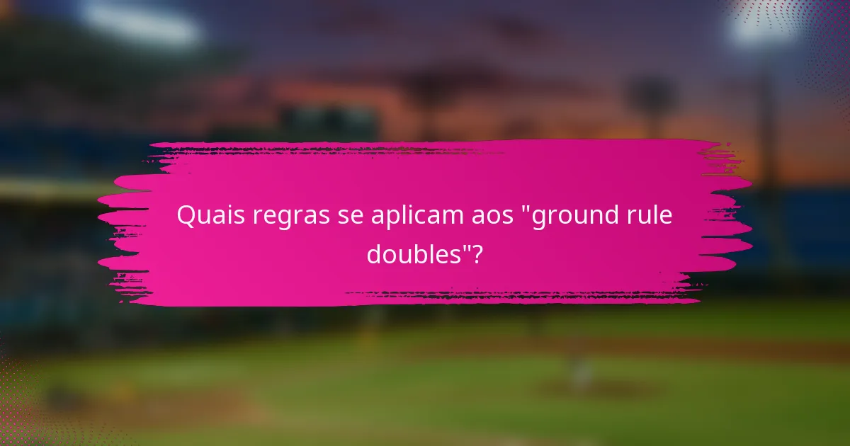 Quais regras se aplicam aos